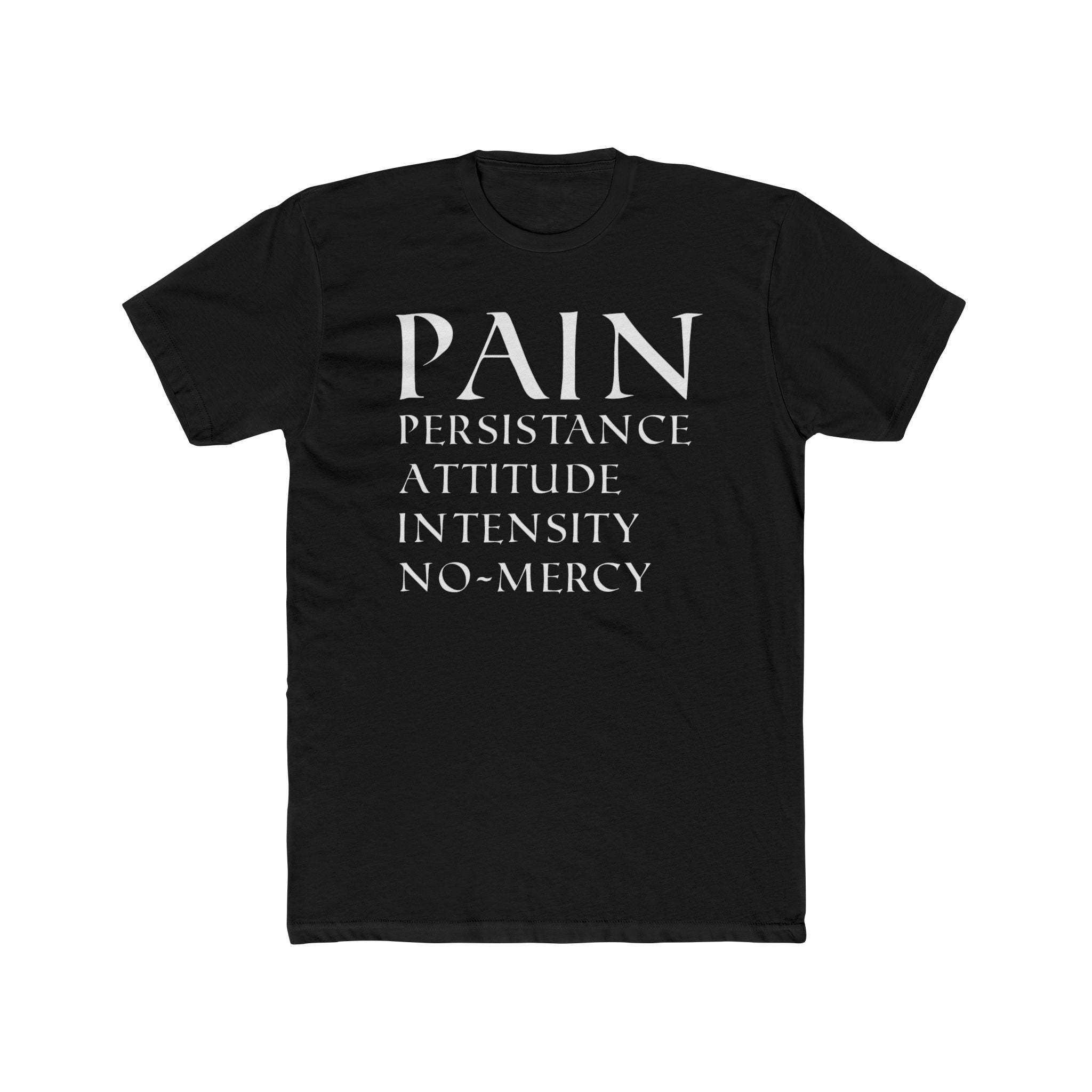 Motivational Workout Tee: Pain, Persistence, Attitude, Intensity, No Mercy - Fitness Gift, Gym Shirt, Unisex Top, Activewear